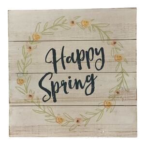 NWOT Collins Fresh + Original Happy Spring Wood Sign 12inx12in